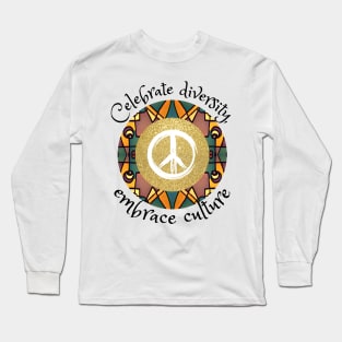 Celebrate diversity, embrace culture, African tribal peace culture Long Sleeve T-Shirt